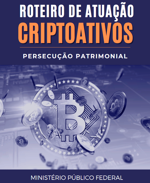 Regulação de Criptoativos no Brasil – Parte V – Roteiro de Atuação do MPF